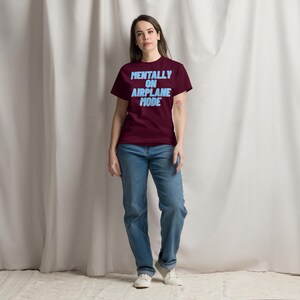 Mentally on Airplane Mode T-Shirt | Funny Sarcastic Graphic Tee | Unisex
