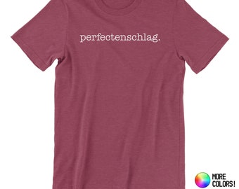 Perfectenschlag T-Shirt (inspired by The Office) - Premium Fitted Unisex Crew Blend