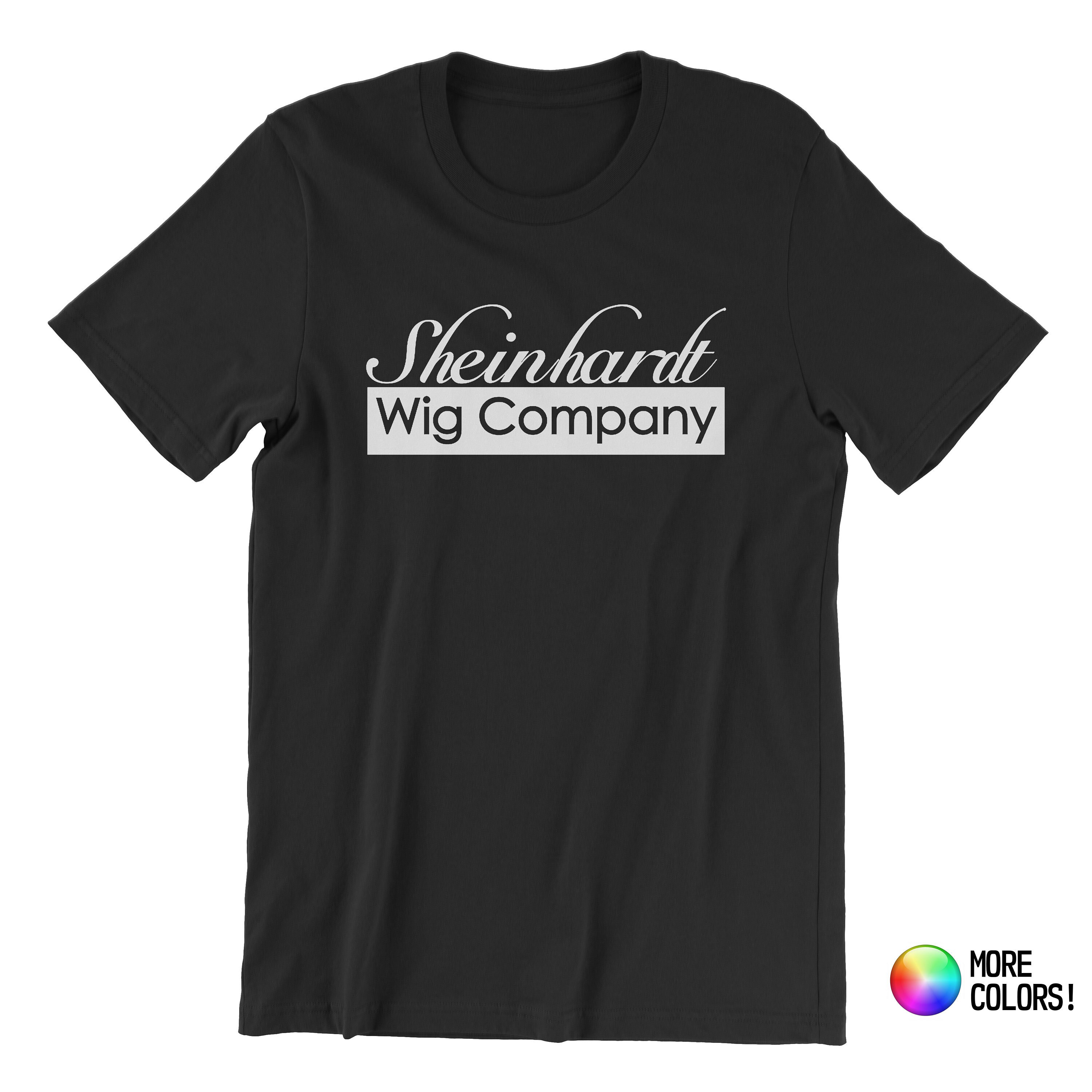 Sheinhardt wig company shirt Clearance