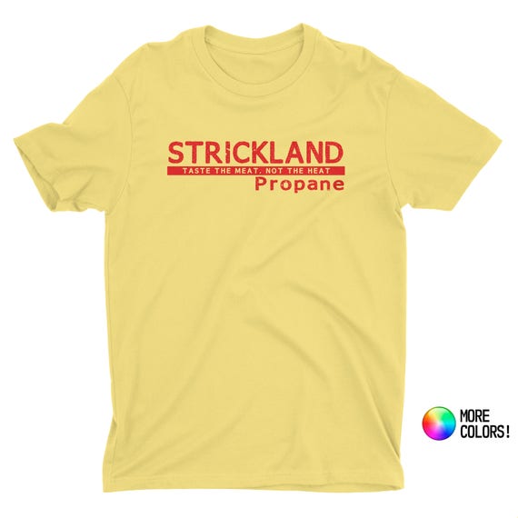 Strickland Propane Taste The Meat Not The Heat T Shirt Etsy We'll treat ya real nice! etsy