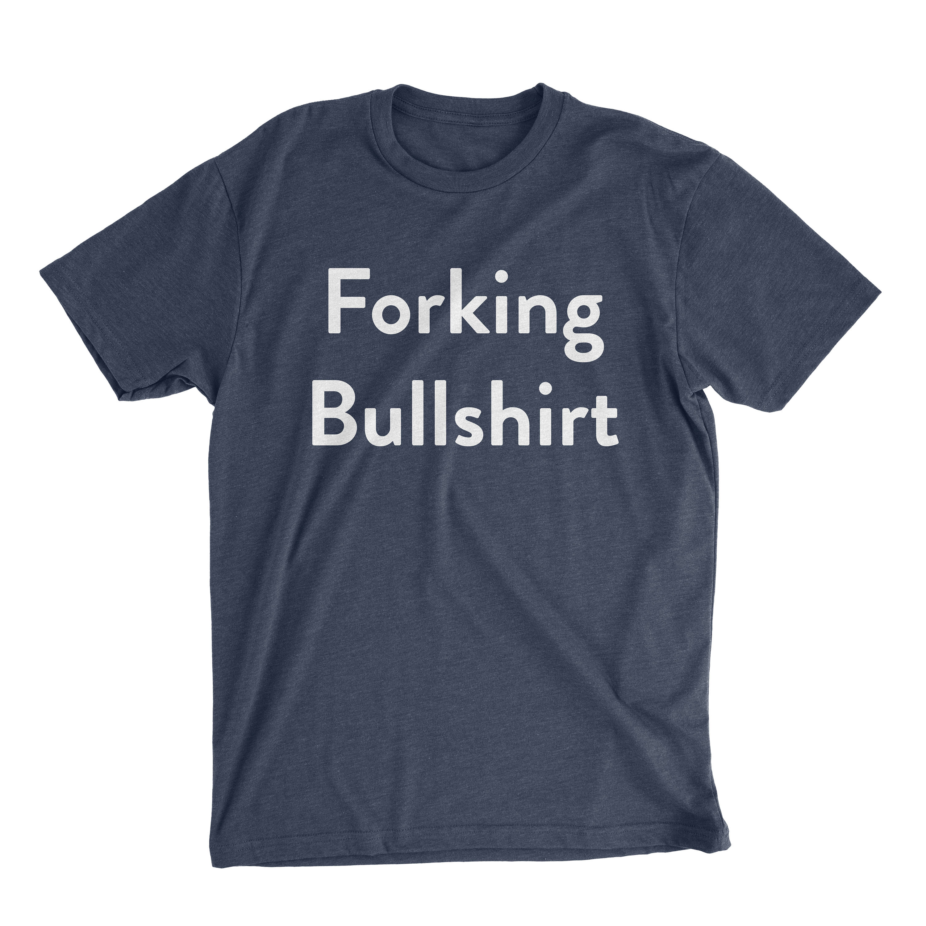 Forking Bullshirt T-shirt inspired by 