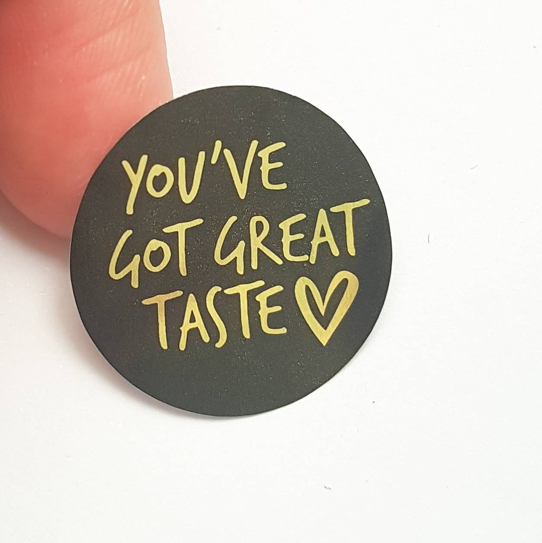You’ve Got Great Taste Sticker, Black With Golden Letters - Etsy