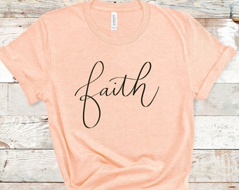 Handlettered Faith / Religous Tee / Christian Tees / Mom Tee / Graphic Tee / Southern Sayings / Religous Shirt / Inspirational Tees
