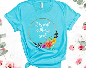 È bene con la mia anima T-shirt, Gesù Abbigliamento, Camicia cristiana, Camicia basata sulla fede, T-shirt scritturale, Camicia versetto biblico, Abbigliamento religioso
