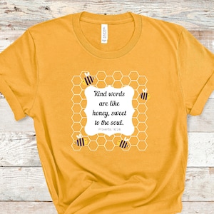 Kind Words are like Honey T-Shirt, Christian Shirt, Bee Honeycomb Shirt, Bible Verse Shirt, Scripture Verse Tee, Shirt for Mom