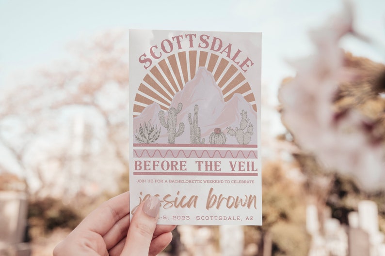 May include: A pink and brown invitation with a desert landscape design. The text reads "Scottsdale Before the Veil" and "Join us for a bachelorette weekend to celebrate Jessica Brown 4-5, 2023 Scottsdale, AZ".