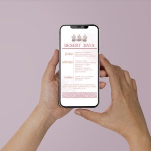 May include: A smartphone displaying a pink and white schedule for "Desert Days" with the days of the week, Friday, Saturday, and Sunday, and a list of activities for each day. The text includes "Arrive at Airbnb", "Welcome Cocktails", "Check out of Airbnb", and "Use this space for additional info like cost, Airbnb info, RSVP contact, etc."