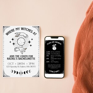 May include: A black and white invitation card with a witchy theme. The card reads "Where My Witches At" and "Join the Coven for Rachel's Bachelorette" with the date and time of the event. A black and white phone screen mockup shows a schedule of events for the hen party.