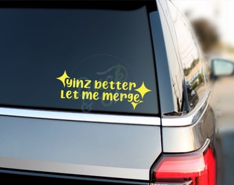 Yinz Better Let Me Merge Decal - yinz better let me merge sticker - pittsburgh traffic - pittsburghese