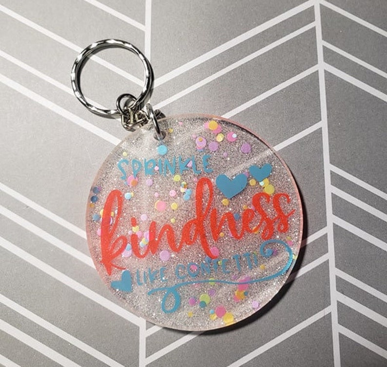 Sprinkle kindness like confetti key chain