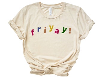 FRIYAY T-Shirt, Teacher Shirt, Mom Shirt, Fun Tee, Fun Friday, Teacher Gift
