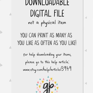 May include: A white card with black text that reads "You will receive a customized downloadable digital file, not a physical item. You can print as many as you like as often as you like! For help downloading your items, please go to this help article: www.etsy.com/help/article/3949". The card has a pink, yellow, and blue logo with the letters "gp" in the center.