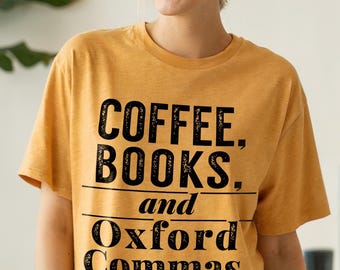 Oxford Comma Shirt. Literary Tshirts. Book Lover Gift. Coffee Books And Oxford Commas. Womens Mens