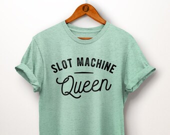 Slot Machine Queen Shirt. Las Vegas Shirt. Gambling Shirt. Vegas Girls Trip. Bachelorette Party