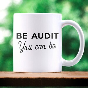 Accountant Mug. Be Audit You Can Be. Accountant Office. Accountant Gifts. Coworker Gift. Cpa Mug. Accounting Graduate. Audit Office