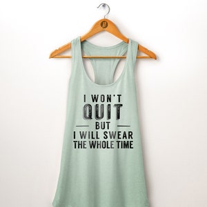 I Won't Quit But I Will Cuss The Whole Time T-Shirt Gym Gift I Won't Quit But I Will Cuss The Whole Time T-Shirt Gym Gift