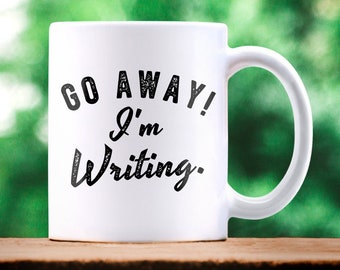 Gifts For Writers. Book Writer Gifts. Go Away I'm Writing. Writer Gift. Book Lover Gift. Coffee Mug. Poet. Literary Gifts. Bookworm