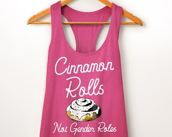 Feminist Tank Top. Cinnamon Rolls Not Gender Roles. Feminist Quote. Workout Tank. Yoga Tank