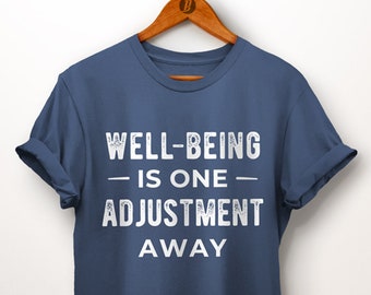 Chiropractic Shirt. Chiropractor Gifts. Well-Being Is One Adjustment Away. Massage Therapist. Spine Doctor Gift. Chiropractor Student