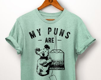 Koala Shirt. My Puns are Koala Tea Shirt. Koala Gifts. Koala Bear. Pun Shirt. Animal Lover Gift
