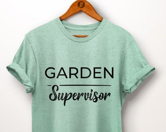 Gardener Shirt. Gardening Gift. Garden Supervisor Shirt. Gardener Gift. Gardening Shirt. Landscaping Gift. Groundskeeper Gift