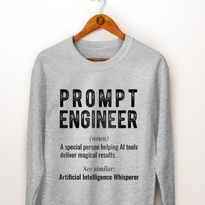 Prompt Engineer Sweatshirt. Definition Sweatshirt. Artificial Intelligence Engineer. Machine Learning Sweater. Funny AI Sweatshirt
