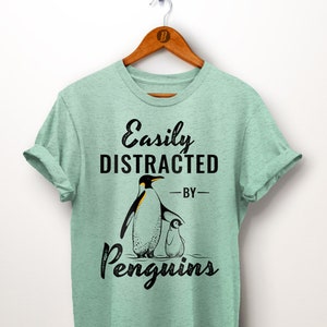 Penguin Shirt. Easily Distracted by Penguins. Penguin Gift. Penguin Party. Emperor Penguin. Daughter Gift. Niece Gift