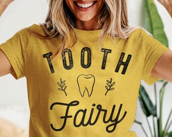 Tooth Fairy Shirt. Dental Hygiene. Dental Assistant. Dentist Gift. Womens Mens
