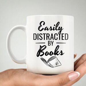 Book Lover Gift. Book Mug. Easily Distracted By Books. Librarian Mug. Teacher Mug. Gifts For Writers Mug- Distr. By Books