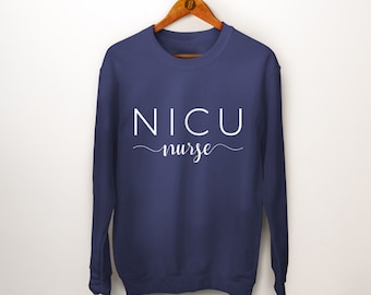 NICU Nurse Pullover. Nurse Gift. Nurse Appreciation. Nursing Sweatshirt. Nurse Thank You