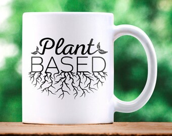 Plant Based. Plants Lover. Veganism. Gardener Gift. Vegetarian. Vegan Gift. Vegetable Gardener. Gardener. Cooking Gift. Florist. Coffee Mug