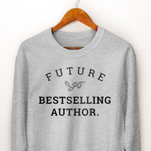 Sweat-shirt Future Best-seller d'auteur - Cadeau d'écrivain