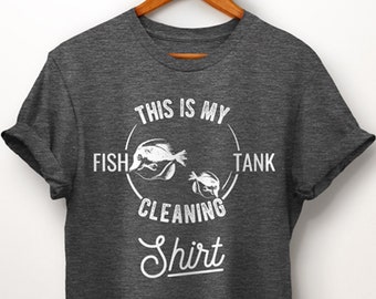 Fish Tank Gift. This Is My Fish Tank Cleaning Shirt. Fish Bowl. Fish Shirt. Aquarium Gift. Fish Tank Cleaner. Fish Gift