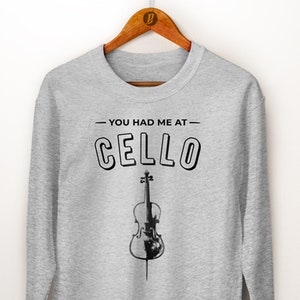 Cello Sweater. You Had Me At Cello Sweatshirt. Gift For Cello. Cello Gift. Music Teacher Gift. Musician Gift. Cellist Gift. Classical Music