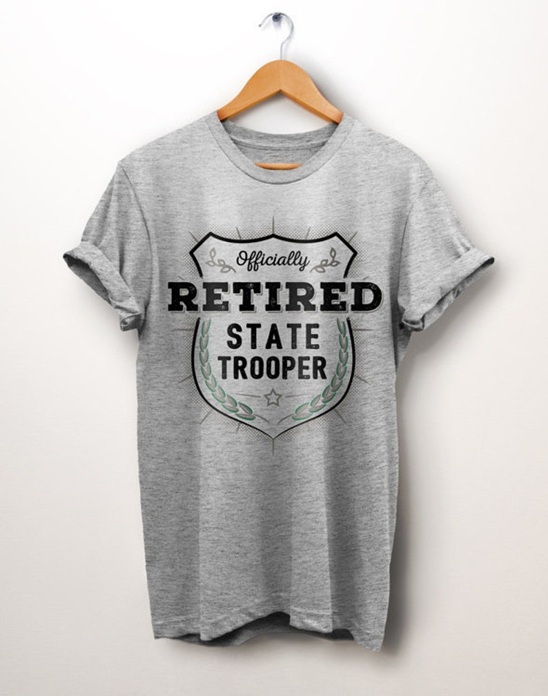 State Trooper. Police Retirement Shirts. Retirement Gift. Etsy