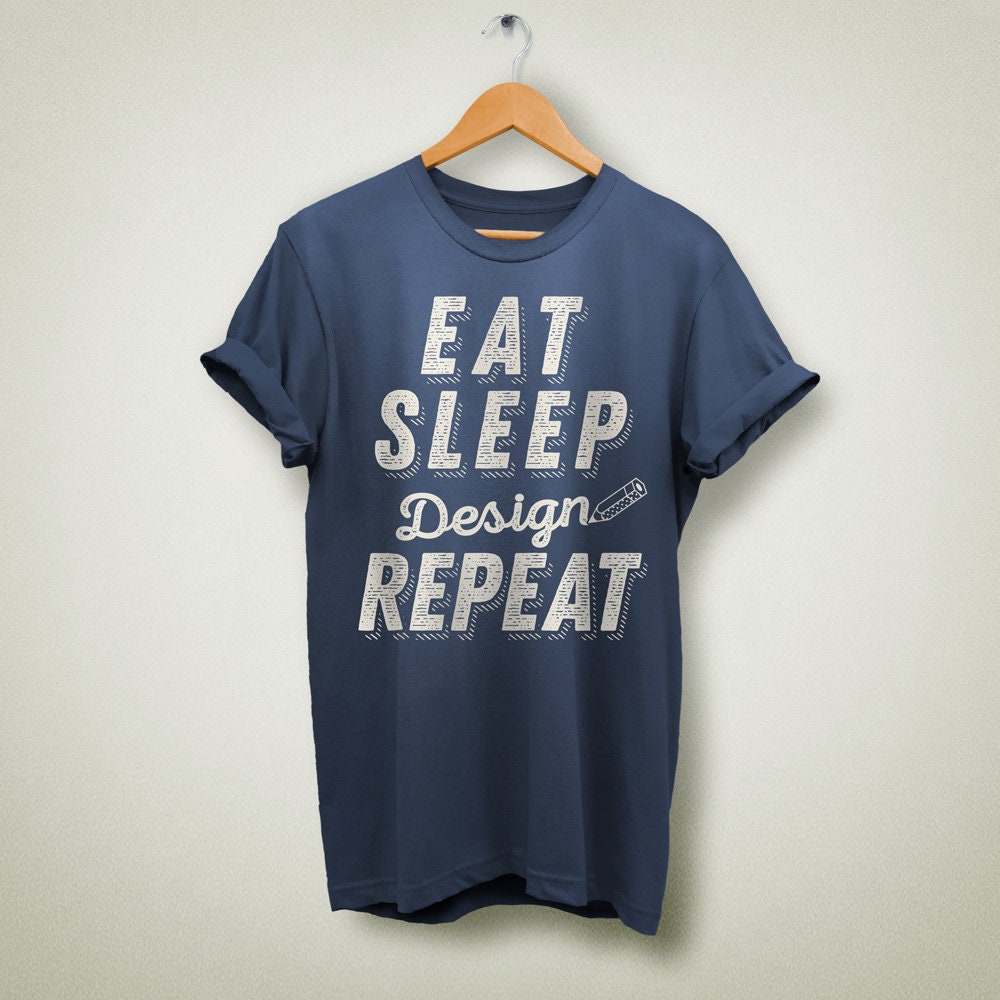 Eat Sleep Design Repeat Shirt. for Graphic Designer. Graphic | Etsy