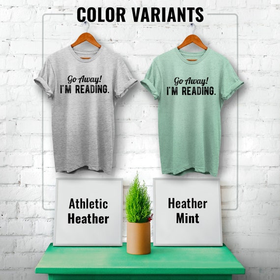 Go Away I'm Reading T-Shirt Book Lover Gift Shirt Go Away I'm Reading T-Shirt Book Lover Gift Shirt