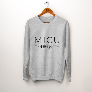 MICU Nurse Sweatshirt: Medical Intensive Care Unit RN Sweater