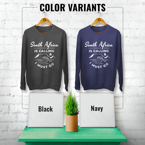 South African Gift Travel Gift Cape Town Africa South Africa Trip South Africa Is Calling And I Must Go Sweatshirt