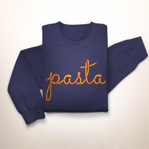 Pasta Embroidered Sweatshirt. Food Sweatshirt. Pasta Lover Gifts. Foodie Gift. Italian Sweatshirt. Funny Embroidery