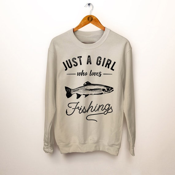 Buy Fly Fishing Gifts Women. Fishing Sweatshirt. Just A Girl Who Loves  Fishing. Daughter Gift. Girl Fishing Party Online in India 