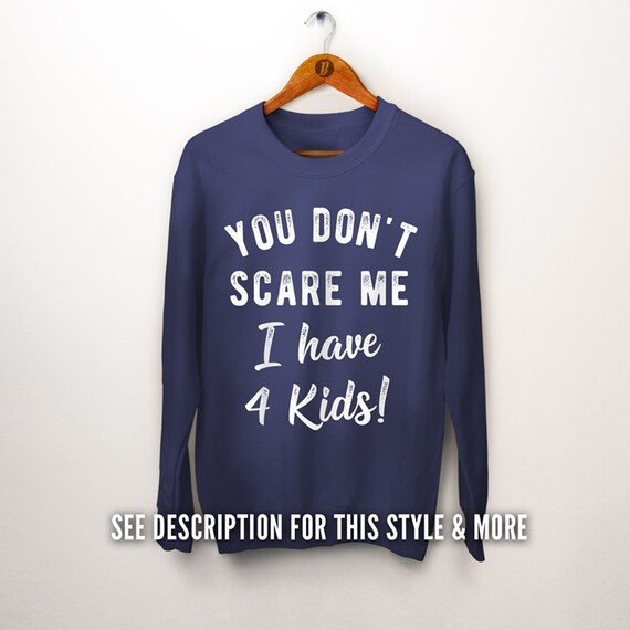 You Don't Scare Me I Have 7 Kids T-Shirt You Don't Scare Me I Have 7 Kids T-Shirt