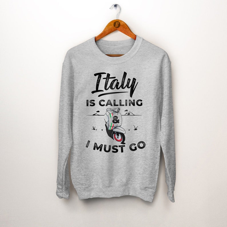 Italy Sweatshirt. Italy is Calling and I Must Go Sweatshirt. - Etsy
