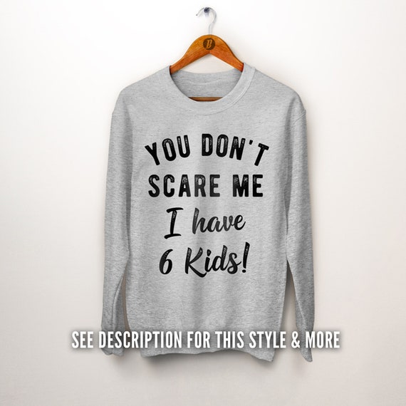 You Don't Scare Me I Have 7 Kids T-Shirt You Don't Scare Me I Have 7 Kids T-Shirt