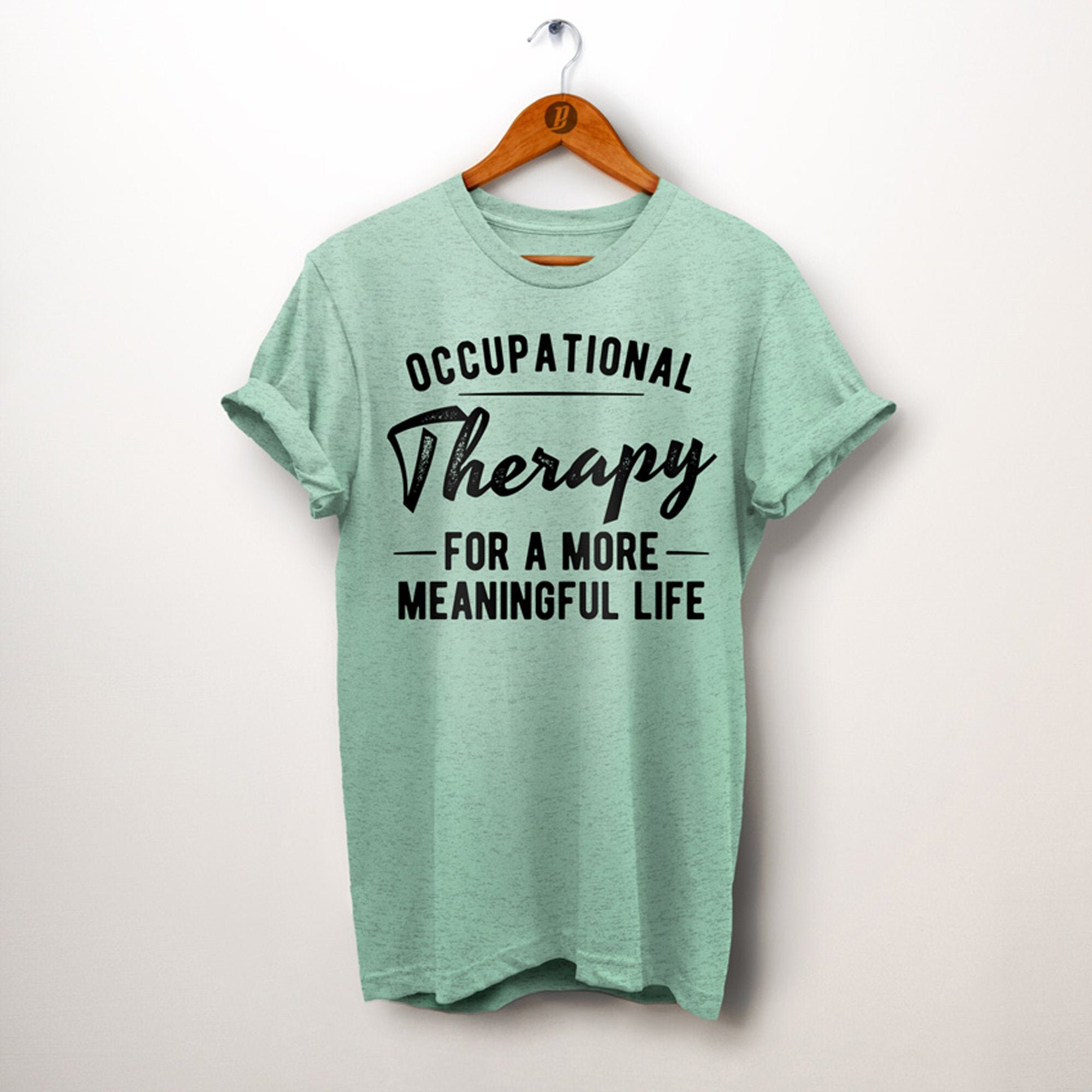 Shirt. Therapist Gift. Physical 