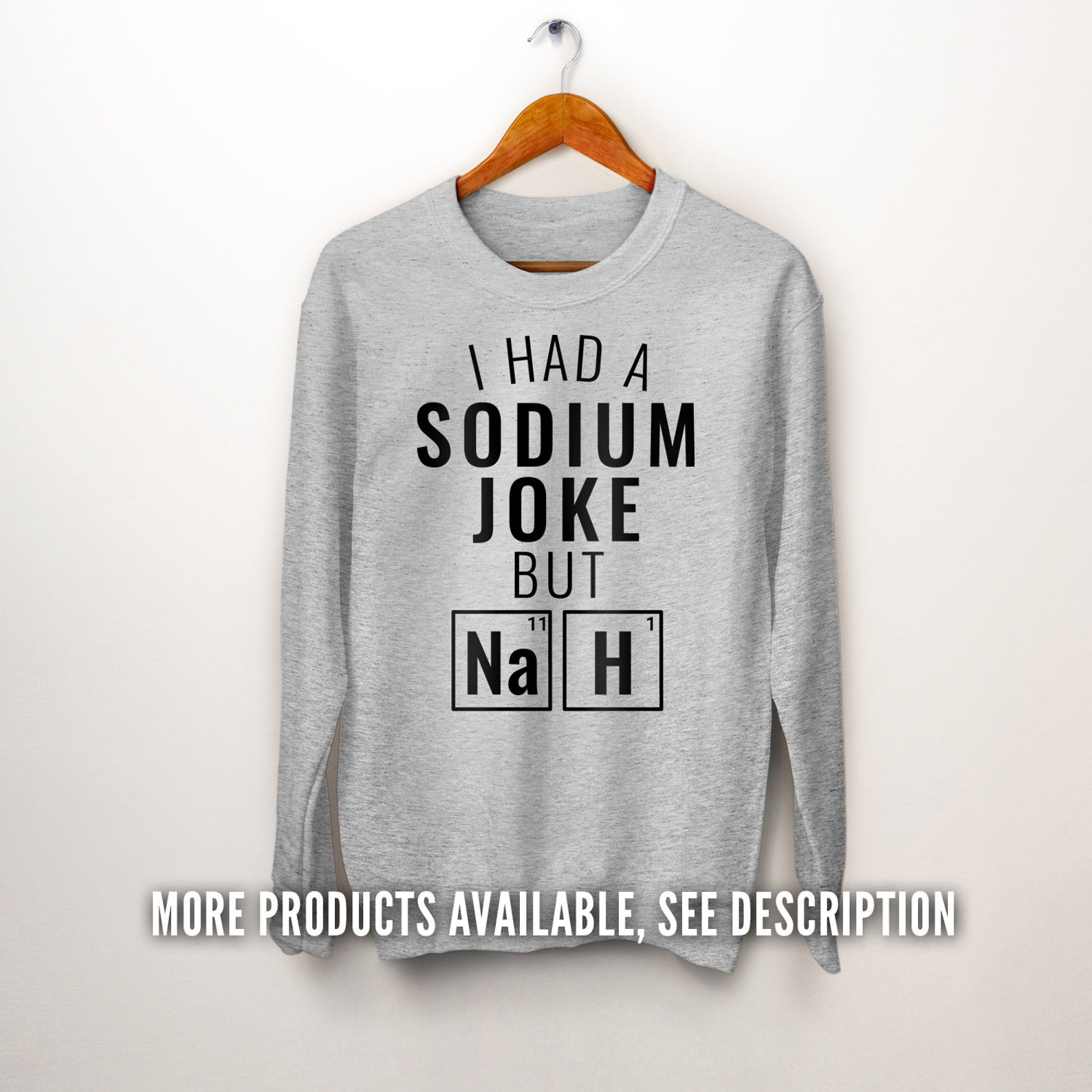 I Had A Sodium Joke but Na Shirt. Chemistry Lover Gift. Etsy