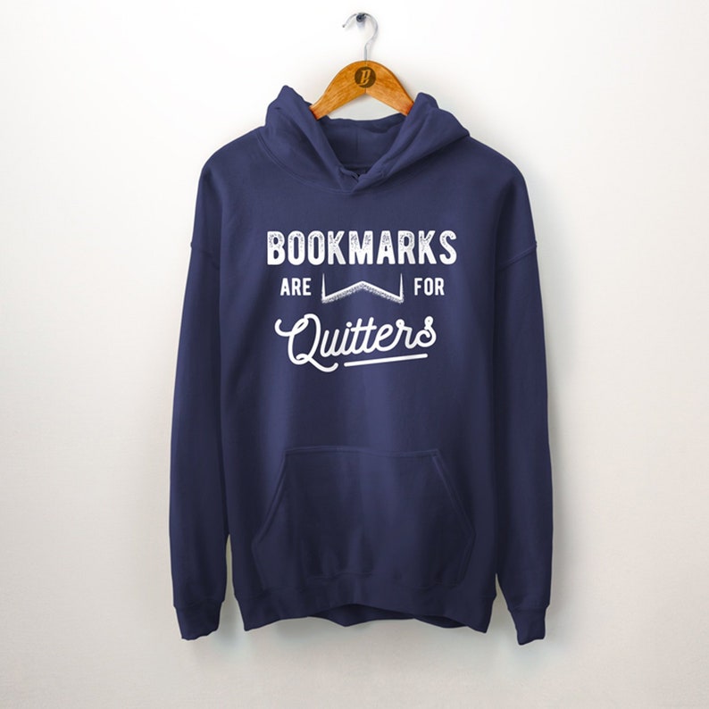 Bookmarks Are for Quitters Hoodie. Literary Gifts. Etsy