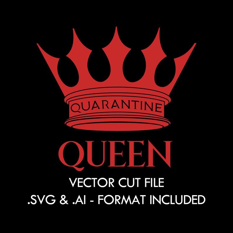 Download Quarantine Queen Fichier SVG et AI Vector Cut | Etsy