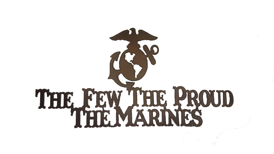 The Few The Proud The Marines Sign made out of rusted steel | Etsy