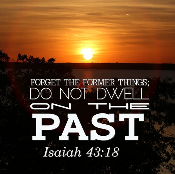 Do Not Dwell On The Past Life Bible Verse Home Decor Wall Etsy